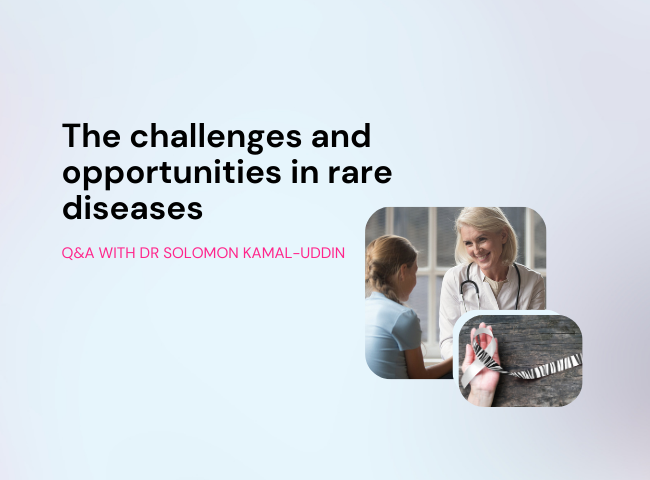 Q&A with Dr Solomon Kamal-Uddin: The challenges and opportunities in rare diseases
